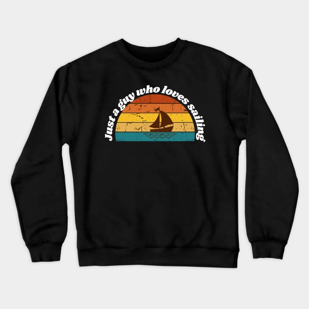 Just a guy who loves sailing Crewneck Sweatshirt by Jake-aka-motus